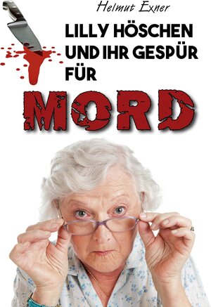 Buchcover Lilly Höschen und ihr Gespür für Mord | Helmut Exner | EAN 9783943403183 | ISBN 3-943403-18-1 | ISBN 978-3-943403-18-3