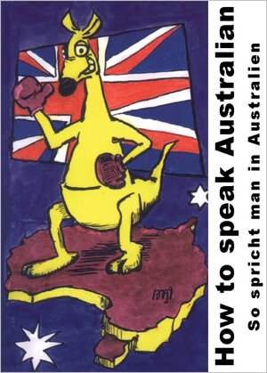 Buchcover How to speak Australian | Sascha Exner | EAN 9783943403244 | ISBN 3-943403-24-6 | ISBN 978-3-943403-24-4