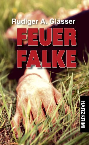 Buchcover Feuerfalke | Rüdiger A. Glässer | EAN 9783943403626 | ISBN 3-943403-62-9 | ISBN 978-3-943403-62-6