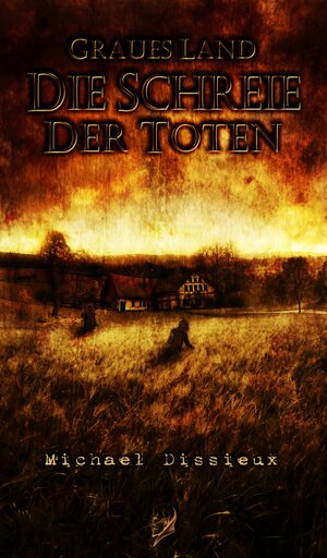 Buchcover Graues Land - Die Schreie der Toten | Michael Dissieux | EAN 9783943408300 | ISBN 3-943408-30-2 | ISBN 978-3-943408-30-0