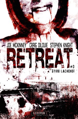 Buchcover STIRB LACHEND! (Retreat 3) | Joe McKinney | EAN 9783943408560 | ISBN 3-943408-56-6 | ISBN 978-3-943408-56-0