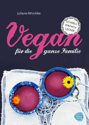 Buchcover Vegan für die ganze Familie | Juliane Nitschke | EAN 9783943411317 | ISBN 3-943411-31-1 | ISBN 978-3-943411-31-7