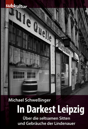 Buchcover In Darkest Leipzig | Michael Schweßinger | EAN 9783943412123 | ISBN 3-943412-12-1 | ISBN 978-3-943412-12-3