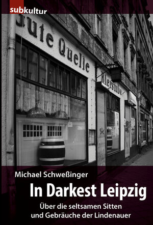Buchcover In Darkest Leipzig | Michael Schweßinger | EAN 9783943412611 | ISBN 3-943412-61-X | ISBN 978-3-943412-61-1