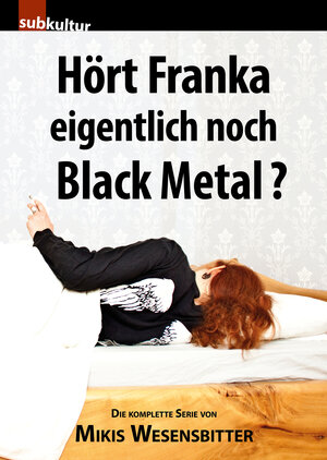 Buchcover Hört Franka eigentlich noch Black Metal? | Mikis Wesensbitter | EAN 9783943412772 | ISBN 3-943412-77-6 | ISBN 978-3-943412-77-2