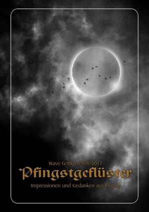 Buchcover Wave Gotik Treffen 2017: Pfingstgeflüster  | EAN 9783943412819 | ISBN 3-943412-81-4 | ISBN 978-3-943412-81-9