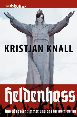 Buchcover Heldenhass | Kristjan Knall | EAN 9783943412895 | ISBN 3-943412-89-X | ISBN 978-3-943412-89-5