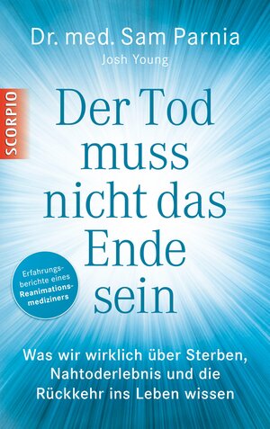 Buchcover Der Tod muss nicht das Ende sein | Sam Parnia | EAN 9783943416374 | ISBN 3-943416-37-2 | ISBN 978-3-943416-37-4