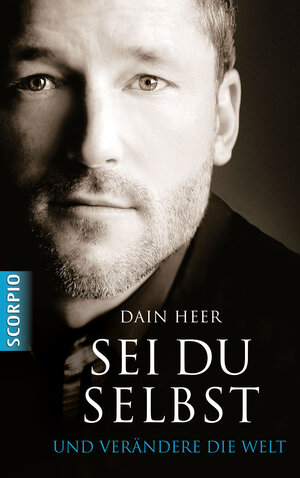 Buchcover Sei du selbst und verändere die Welt | Dain Heer | EAN 9783943416534 | ISBN 3-943416-53-4 | ISBN 978-3-943416-53-4