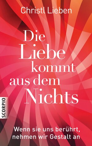 Buchcover Die Liebe kommt aus dem Nichts | Christl Lieben | EAN 9783943416800 | ISBN 3-943416-80-1 | ISBN 978-3-943416-80-0