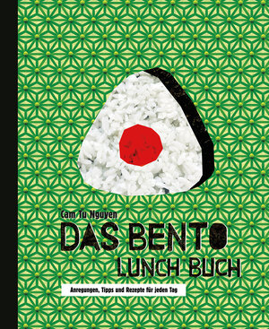Buchcover Das Bento Lunch Buch | Cam Tu Nguyen | EAN 9783943417746 | ISBN 3-943417-74-3 | ISBN 978-3-943417-74-6