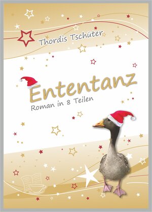 Buchcover Ententanz | Thordis Tschüter | EAN 9783943419085 | ISBN 3-943419-08-8 | ISBN 978-3-943419-08-5