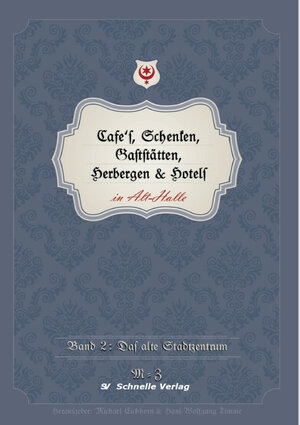 Buchcover Cafés, Schenken, Gaststätten, Herbergern & Hotels in Alt-Halle | Michael Dr. Eichhorn | EAN 9783943422047 | ISBN 3-943422-04-6 | ISBN 978-3-943422-04-7