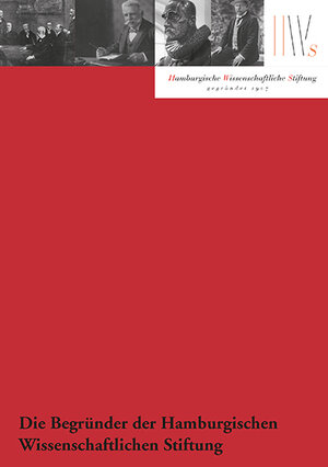 Buchcover Die Begründer der Hamburgischen Wissenschaftlichen Stiftung | Johannes Gerhardt | EAN 9783943423693 | ISBN 3-943423-69-7 | ISBN 978-3-943423-69-3