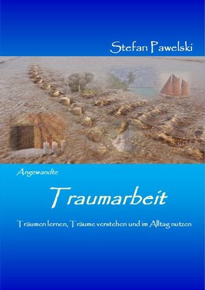 Buchcover Angewandte Traumarbeit | Stefan Pawelski | EAN 9783943436006 | ISBN 3-943436-00-4 | ISBN 978-3-943436-00-6