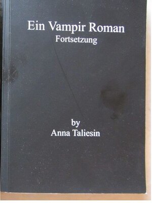 Buchcover Ein Vampir - Roman Fortsetzung | Anna Taliesin | EAN 9783943436068 | ISBN 3-943436-06-3 | ISBN 978-3-943436-06-8