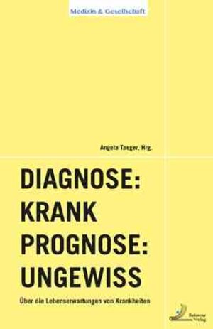 Buchcover Diagnose: krank, Prognose: ungewiss  | EAN 9783943441116 | ISBN 3-943441-11-3 | ISBN 978-3-943441-11-6