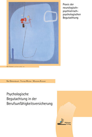 Buchcover Psychologische Begutachtung in der Berufsunfähigkeitsversicherung | Ralf Dohrenbusch | EAN 9783943441147 | ISBN 3-943441-14-8 | ISBN 978-3-943441-14-7