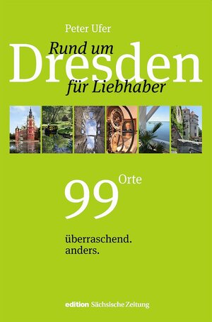 Buchcover Rund um Dresden für Liebhaber | Peter Ufer | EAN 9783943444209 | ISBN 3-943444-20-1 | ISBN 978-3-943444-20-9