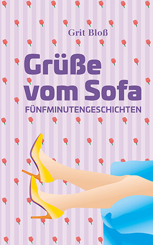 Buchcover Grüße vom Sofa | Brit Gloss | EAN 9783943444704 | ISBN 3-943444-70-8 | ISBN 978-3-943444-70-4