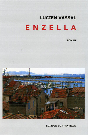 Buchcover ENZELLA | Lucien Vassal | EAN 9783943446012 | ISBN 3-943446-01-8 | ISBN 978-3-943446-01-2