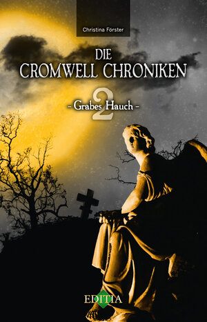 Buchcover Die Cromwell Chroniken | Christina Förster | EAN 9783943450132 | ISBN 3-943450-13-9 | ISBN 978-3-943450-13-2