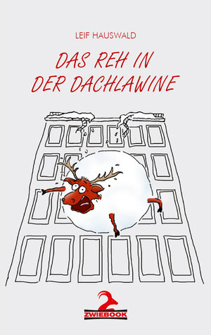 Buchcover Das Reh in der Dachlawine | Leif Hauswald | EAN 9783943451016 | ISBN 3-943451-01-1 | ISBN 978-3-943451-01-6