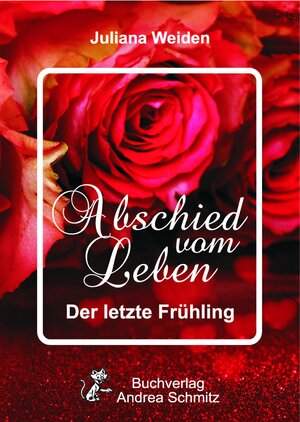 Buchcover Der letzte Frühling | Juliana Weiden | EAN 9783943457070 | ISBN 3-943457-07-9 | ISBN 978-3-943457-07-0
