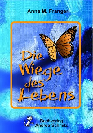 Buchcover Die Wiege des Lebens | Anna M. Frangeri | EAN 9783943457117 | ISBN 3-943457-11-7 | ISBN 978-3-943457-11-7