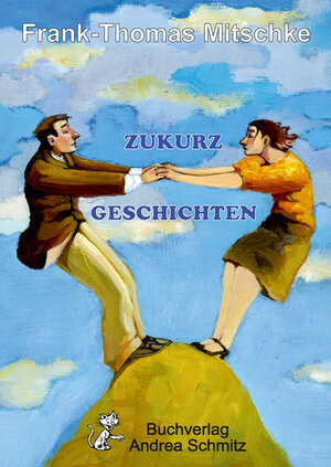 Buchcover Zukurzgeschichten | Frank-Thomas Mitschke | EAN 9783943457162 | ISBN 3-943457-16-8 | ISBN 978-3-943457-16-2