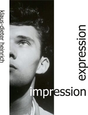Buchcover impression - expression | Klaus-Dieter Heinrich | EAN 9783943457179 | ISBN 3-943457-17-6 | ISBN 978-3-943457-17-9