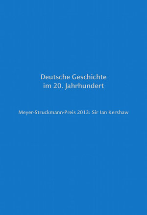 Buchcover Meyer-Struckmann-Preis 2013: Sir Ian Kershaw  | EAN 9783943460797 | ISBN 3-943460-79-7 | ISBN 978-3-943460-79-7