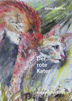 Buchcover Der rote Kater | Karen Badtke | EAN 9783943462173 | ISBN 3-943462-17-X | ISBN 978-3-943462-17-3