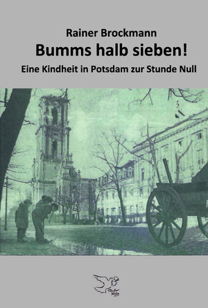 Buchcover Bumms halb sieben | Rainer Brockmann | EAN 9783943462203 | ISBN 3-943462-20-X | ISBN 978-3-943462-20-3