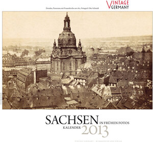 Buchcover Sachsen in frühen Fotos. Kalender 2013  | EAN 9783943476040 | ISBN 3-943476-04-9 | ISBN 978-3-943476-04-0