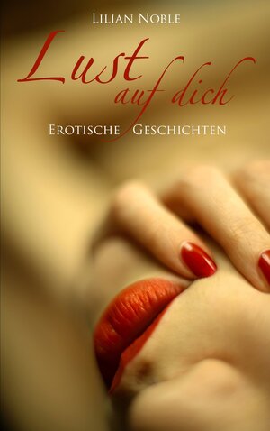 Buchcover Lust auf dich | Lilian Noble | EAN 9783943481112 | ISBN 3-943481-11-5 | ISBN 978-3-943481-11-2