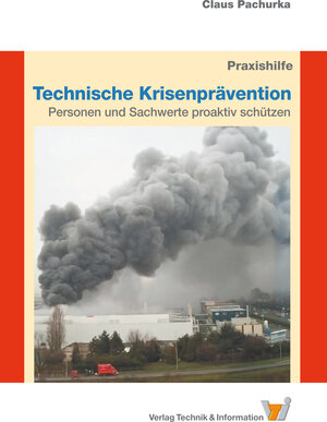 Buchcover Technische Krisenprävention - Teil 1 - Praxishilfe | Claus Pachurka | EAN 9783943488289 | ISBN 3-943488-28-4 | ISBN 978-3-943488-28-9