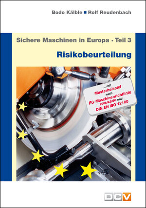 Buchcover Sichere Maschinen in Europa - Teil 3 - Risikobeurteilung | Bodo Kälble | EAN 9783943488487 | ISBN 3-943488-48-9 | ISBN 978-3-943488-48-7