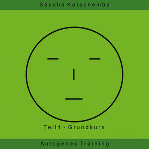 Buchcover Autogenes Training - Teil 1 | Sascha Katschemba | EAN 9783943498028 | ISBN 3-943498-02-6 | ISBN 978-3-943498-02-8