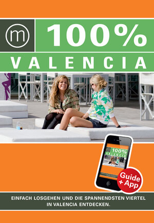 Buchcover 100% Cityguide Valencia | Marja Beerens | EAN 9783943502732 | ISBN 3-943502-73-2 | ISBN 978-3-943502-73-2