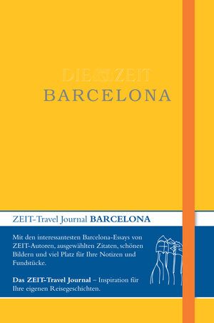 Buchcover DIE ZEIT Travel Journal Barcelona | Stefanie Flamm | EAN 9783943502862 | ISBN 3-943502-86-4 | ISBN 978-3-943502-86-2