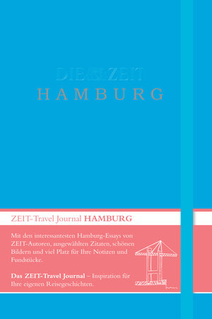 Buchcover DIE ZEIT Travel Journal Hamburg | Stefanie Flamm | EAN 9783943502879 | ISBN 3-943502-87-2 | ISBN 978-3-943502-87-9