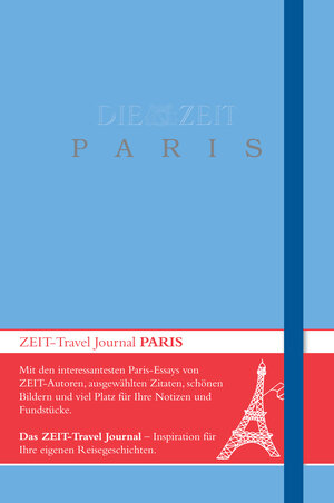 Buchcover DIE ZEIT Travel Journal Paris | Gero von Randow | EAN 9783943502893 | ISBN 3-943502-89-9 | ISBN 978-3-943502-89-3