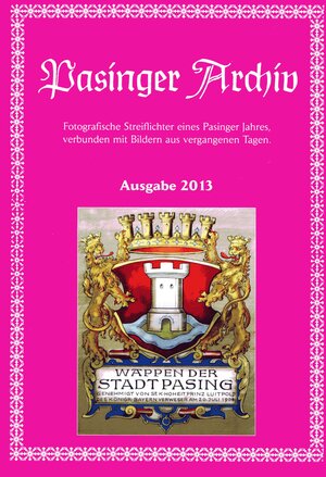 Buchcover Pasinger Archiv, Ausgabe 2013 | Thomas Hasselwander | EAN 9783943505009 | ISBN 3-943505-00-6 | ISBN 978-3-943505-00-9