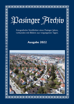 Buchcover Pasinger Archiv. Fotographische Streiflichter eines Pasinger Jahres,... / Pasinger Archiv Ausgabe 2022 | Thomas Hasselwander | EAN 9783943505092 | ISBN 3-943505-09-X | ISBN 978-3-943505-09-2