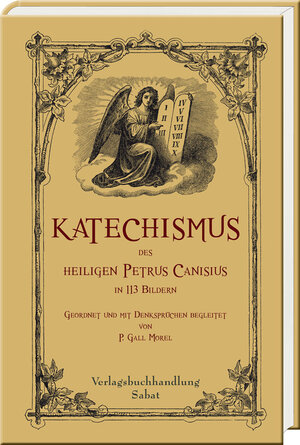 Buchcover Katechismus des heiligen Petrus Canisius in 113 Bildern | Petrus Canisius | EAN 9783943506235 | ISBN 3-943506-23-1 | ISBN 978-3-943506-23-5