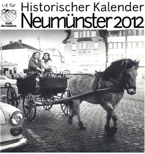 Buchcover Historischer Kalender Neumünster 2012  | EAN 9783943512021 | ISBN 3-943512-02-9 | ISBN 978-3-943512-02-1