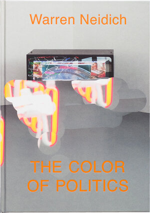 Buchcover Warren Neidich: The Color of Politics  | EAN 9783943514896 | ISBN 3-943514-89-7 | ISBN 978-3-943514-89-6