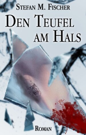 Buchcover Den Teufel am Hals | Stefan M. Fischer | EAN 9783943516067 | ISBN 3-943516-06-7 | ISBN 978-3-943516-06-7