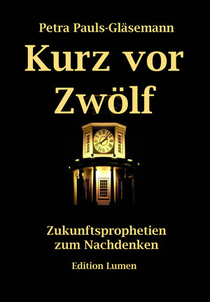 Buchcover Kurz vor Zwölf | Pauls-Gläsemann Petra | EAN 9783943518399 | ISBN 3-943518-39-6 | ISBN 978-3-943518-39-9